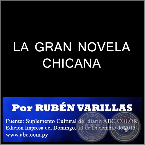LA GRAN NOVELA CHICANA - Por RUBÉN VARILLAS - Domingo, 13 de Diciembre de 2015